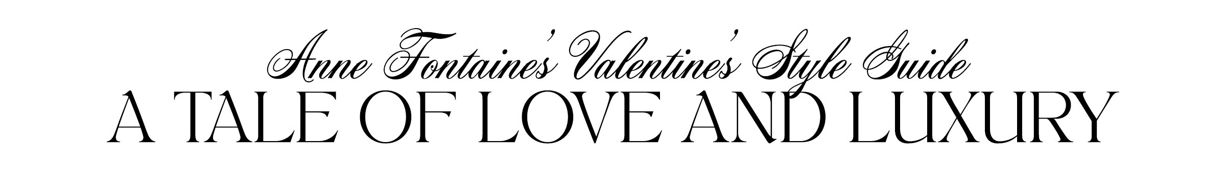 Discover the ANNE FONTAINE Valentines Day Style Guide