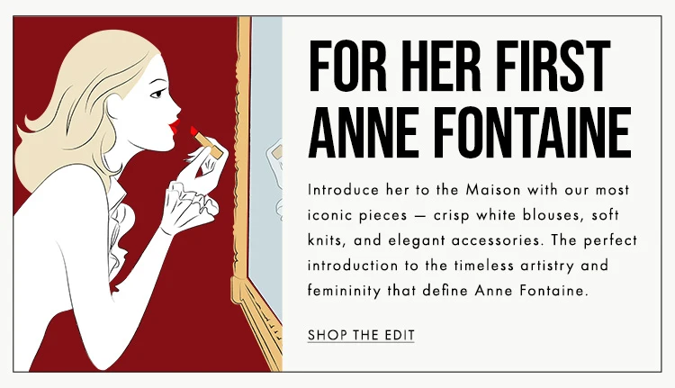 Discover Anne Fontaine's Holiday Edit