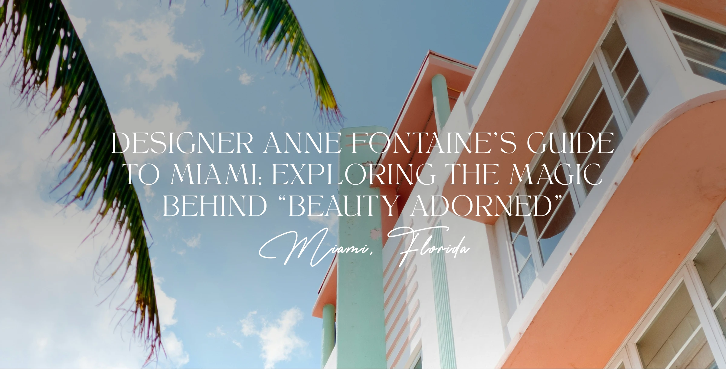 Discover the ANNE FONTAINE Miami Visitor Guide